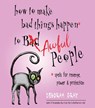 How to Make Bad Things Happen to Awful People - Deborah (Deborah Gray) Gray - 9781571748485