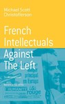 French Intellectuals Against the Left - Michael Scott Christofferson - 9781571814289
