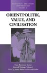 Orientpolitik, Value, and Civilization - Jeremy Adler ; Richard Fardon - 9781571817143