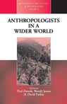 Anthropologists in a Wider World - Paul Dresch ; Wendy James ; David Parkin - 9781571818003
