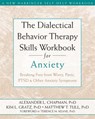 The Dialectical Behaviour Therapy Skills Workbook for Anxiety - Alexander L. Chapman - 9781572249547