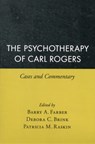 The Psychotherapy of Carl Rogers - Barry A. Farber ; Debora C. Brink ; Patricia M. Raskin - 9781572303775