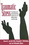 Traumatic Stress - Bessel A. (Boston University School of Medicine van der Kolk ; Alexander C. (University of Adelaide McFarlane ; Lars (University of Oslo Weisaeth - 9781572304574