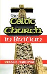 The Celtic Church in Britain - Leslie Hardinge - 9781572580343