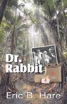 Dr. Rabbit - Eric B Hare - 9781572582781