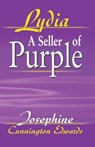 Lydia, a Seller of Purple - Josephine Cunnington Edwards - 9781572583511