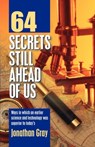 64 Secrets Still Ahead of Us - Professor Jonathan Gray - 9781572584181