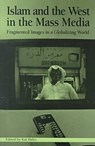 Islam and the West in the Mass Media - Kai Hafez - 9781572732681