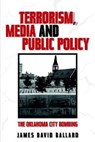 Terrorism, Media and Public Policy - James Ballard - 9781572736115