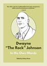 Dwayne "The Rock" Johnson: In His Own Words - Kelsey Dame ; Eva Lopez - 9781572843486