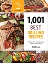 1,001 Best Grilling Recipes - Rick Browne - 9781572847828