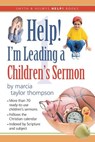 Help! I'm Leading a Children's Sermon: Volume 1: Advent to Transfiguration - Marcia Taylor Thompson - 9781573123297