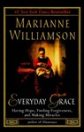 Everyday Grace - Marianne (Marianne Williamson) Williamson - 9781573223515