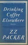 DRINKING COFFEE ELSEWHERE - Zz Packer - 9781573223782