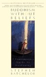 Buddhism without Beliefs - Stephen Batchelor - 9781573226561