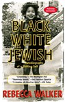Black White and Jewish - Rebecca Walker - 9781573229074