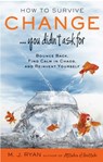 How to Survive Change... You Didn't Ask for - M.J. (M.J. Ryan) Ryan - 9781573246002