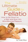 The Ultimate Guide to Fellatio - Violet (Violet Blue) Blue - 9781573443982