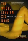 Whole Lesbian Sex Book - Felice Newman - 9781573445276