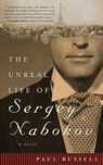 Unreal Life of Sergey Nabokov - Paul Russell - 9781573447324