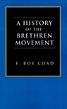 A History of the Brethren Movement - COAD,  F. Roy ; Bruce, F. F - 9781573831833