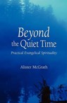 Beyond the Quiet Time: Practical Evangelical Spirituality - MCGRATH,  Alister - 9781573832656