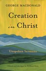 Creation in Christ - George MacDonald - 9781573832991