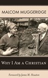 Why I Am a Christian - Malcom Muggeridge - 9781573836029