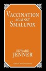 Vaccination Against Smallpox - Edward Jenner - 9781573920643