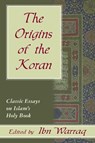The Origins of the Koran: Classic Essays on Islam's Holy Book - Ibn Warraq - 9781573921985