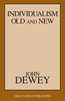 Individualism Old and New - John Dewey - 9781573926935