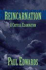 Reincarnation: A Critical Examination - Paul Edwards - 9781573929219