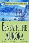 Beneath the Aurora - Richard Woodman - 9781574091021