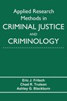 Applied Research Methods in Criminal Justice and Criminology - Eric J. Fritsch - 9781574419474