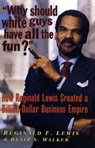 Why Should White Guys Have all the Fun? - Reginald F Lewis - 9781574780369