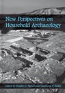 New Perspectives on Household Archaeology - Bradley J. Parker ; Catherine P. Foster - 9781575062525