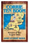Corrie Ten Boom: Keeper of the Angels Den - Janet Benge - 9781576581360
