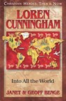 Loren Cunningham: Into All the World - Janet Benge - 9781576581995