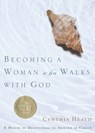 Becoming a Woman Who Walks with God - Cynthia Heald - 9781576837337