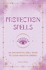 Protection Spells - Aurora Kane - 9781577153894