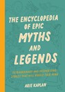 The Encyclopedia of Epic Myths and Legends - Arie Kaplan - 9781577154518
