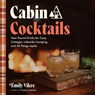 Cabin Cocktails - Emily Vikre - 9781577157328