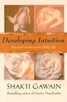 Gawain, S: Developing Intuition - Shakti Gawain - 9781577311867