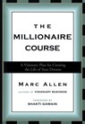 The Millionaire Course: A Visionary Plan for Creating the Life of Your Dreams - Marc Allen - 9781577312321