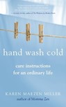Hand Wash Cold: Care Instructions for an Ordinary Life - Karen Maezen Miller - 9781577319047