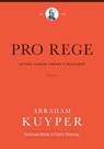 Pro Rege (Volume 1) - Abraham Kuyper - 9781577996545