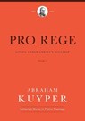 Pro Rege (Volume 1) - Abraham Kuyper - 9781577997238