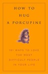 How to Hug a Porcupine - June Eding - 9781578262939