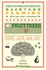 Backyard Farming: Fruit Trees, Berries & Nuts - Kim Pezza - 9781578265336