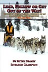 Lead, Follow or Get Out of the Way - Mitch Seavey - 9781578334407